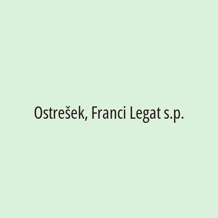 Ostrešek, Franci Legat s.p.