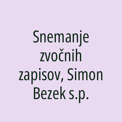 Snemanje zvočnih zapisov, Simon Bezek s.p.