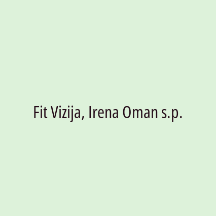 Fit Vizija, Irena Oman s.p.