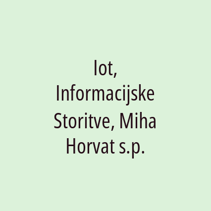 Iot, Informacijske Storitve, Miha Horvat s.p.