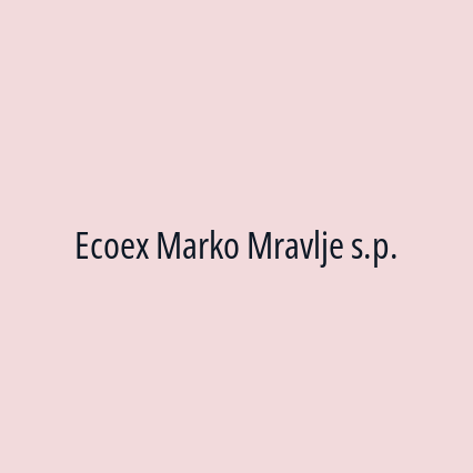 Ecoex Marko Mravlje s.p.