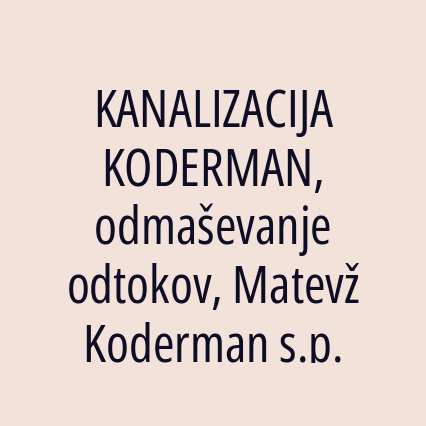 KANALIZACIJA KODERMAN, odmaševanje odtokov, Matevž Koderman s.p.