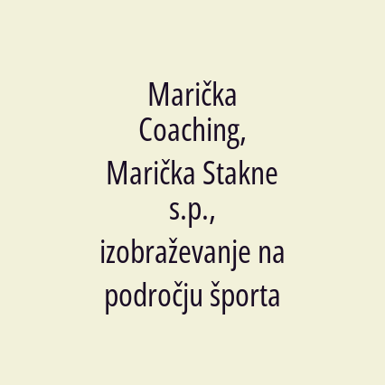 Marička Coaching, Marička Stakne s.p., izobraževanje na področju športa