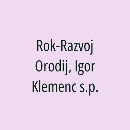 Rok-Razvoj Orodij, Igor Klemenc s.p.