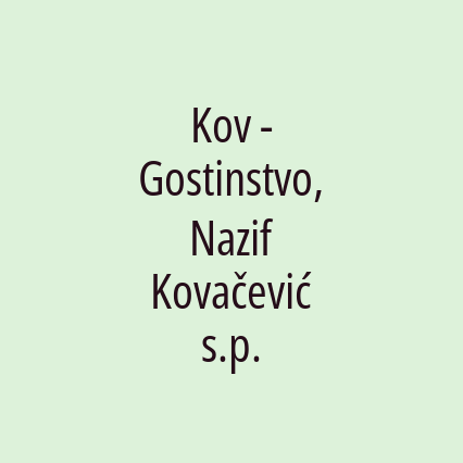 Kov - Gostinstvo, Nazif Kovačević s.p.