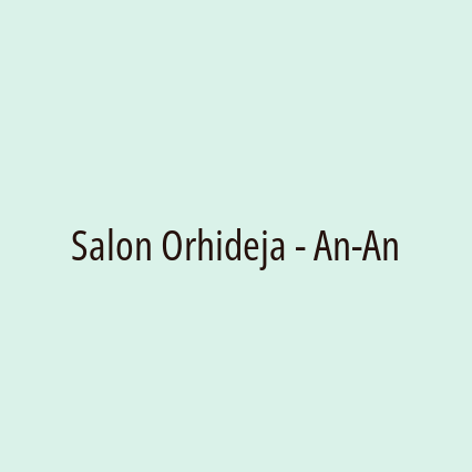 Salon Orhideja - An-An