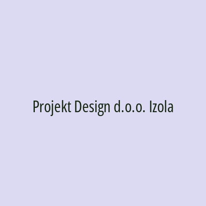 Projekt Design d.o.o. Izola