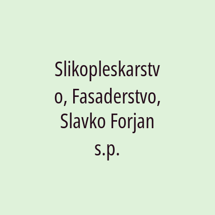 Slikopleskarstvo, Fasaderstvo, Slavko Forjan s.p.