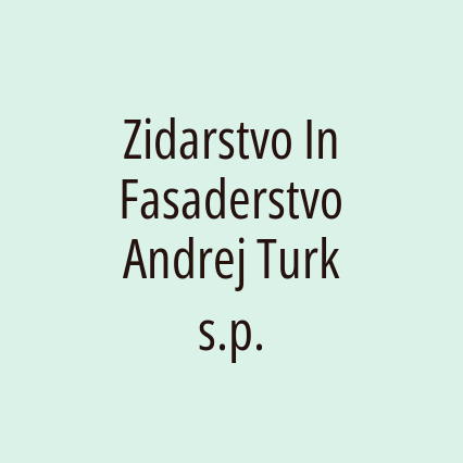 Zidarstvo In Fasaderstvo Andrej Turk s.p.