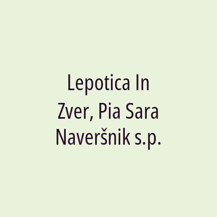 Lepotica In Zver, Pia Sara Naveršnik s.p.