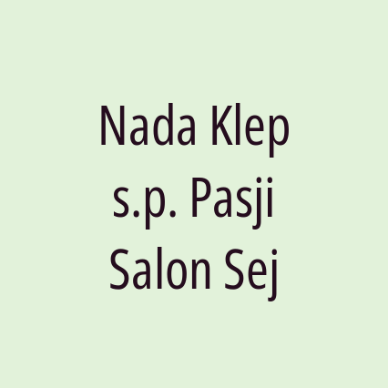 Nada Klep s.p. Pasji Salon Sej