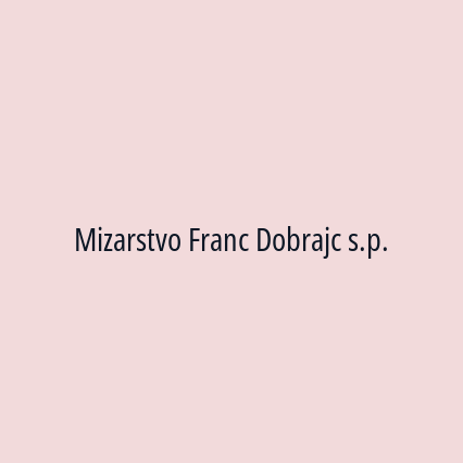 Mizarstvo Franc Dobrajc s.p.