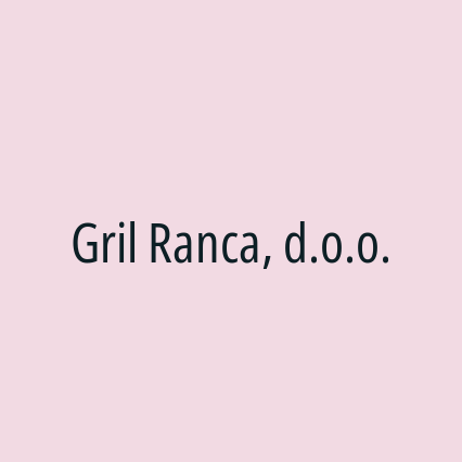 Gril Ranca, d.o.o.