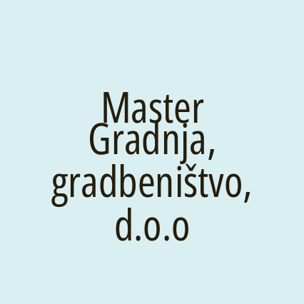 Master Gradnja, gradbeništvo, d.o.o