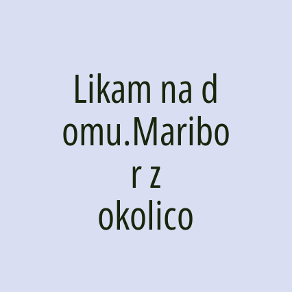 Likam na domu.Maribor z okolico