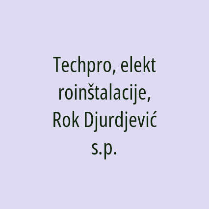 Techpro, elektroinštalacije, Rok Djurdjević s.p.