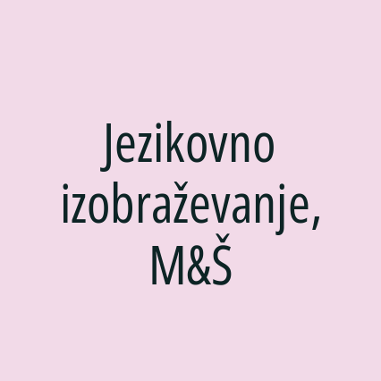 Jezikovno izobraževanje, M&Š