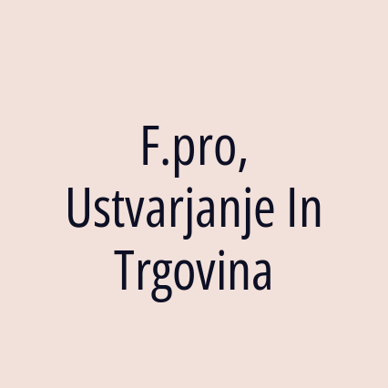 F.pro, Ustvarjanje In Trgovina