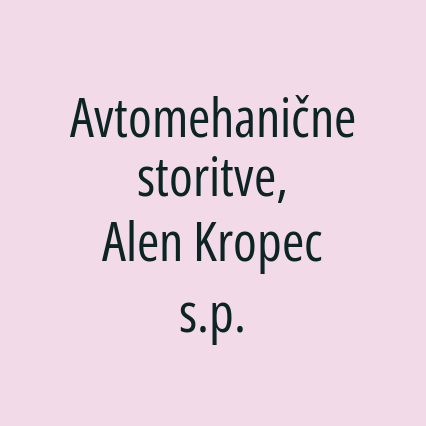 Avtomehanične storitve, Alen Kropec s.p.