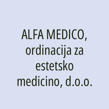 ALFA MEDICO, ordinacija za estetsko medicino, d.o.o.