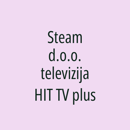 Steam d.o.o.  televizija HIT TV plus