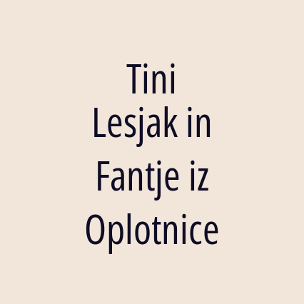 Tini Lesjak in Fantje iz Oplotnice