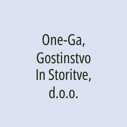 One-Ga, Gostinstvo In Storitve, d.o.o.