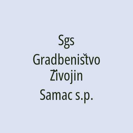 Sgs Gradbeništvo Živojin Samac s.p.