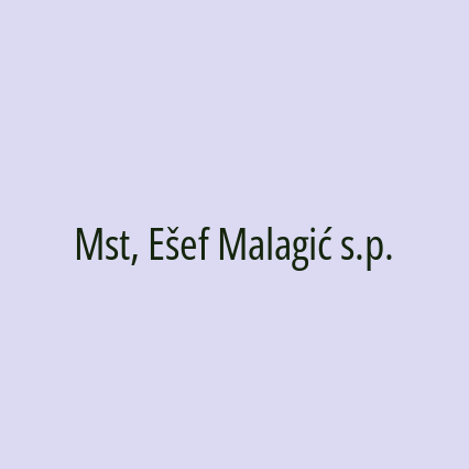 Mst, Ešef Malagić s.p.