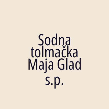 Sodna tolmačka Maja Glad s.p.