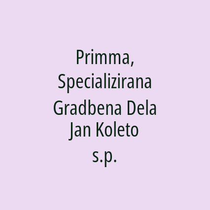 Primma, Specializirana Gradbena Dela Jan Koleto s.p.