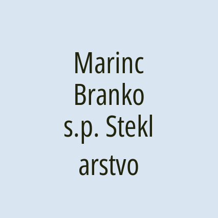 Marinc Branko s.p. Steklarstvo