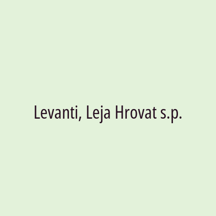 Levanti, Leja Hrovat s.p.