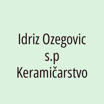Idriz Ozegovic s.p Keramičarstvo