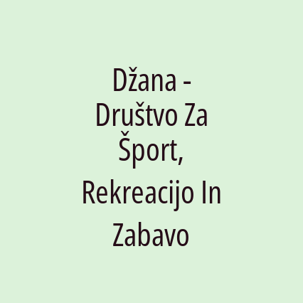 Džana - Društvo Za Šport, Rekreacijo In Zabavo