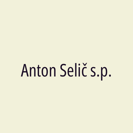 Anton Selič s.p.