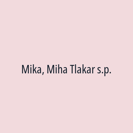 Mika, Miha Tlakar s.p.