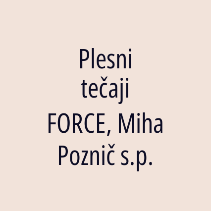 Plesni tečaji FORCE, Miha Poznič s.p.