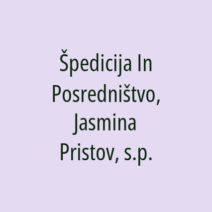 Špedicija In Posredništvo, Jasmina Pristov, s.p.