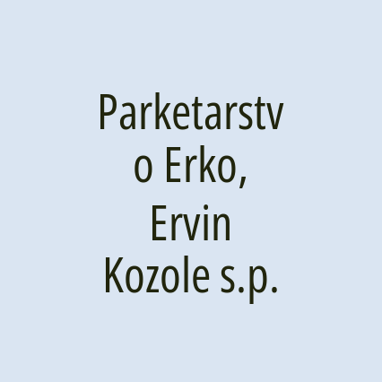 Parketarstvo Erko, Ervin Kozole s.p.