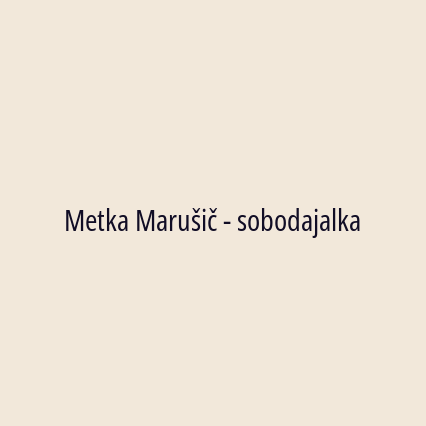 Metka Marušič - sobodajalka