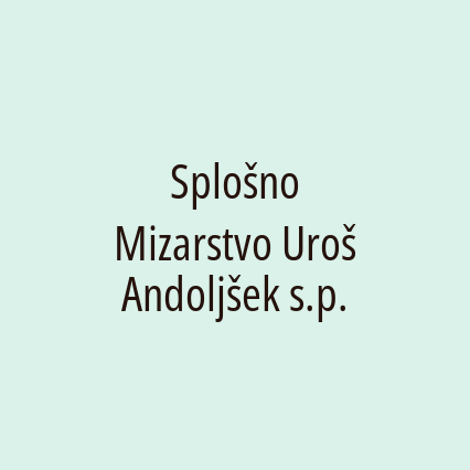 Splošno Mizarstvo Uroš Andoljšek s.p.