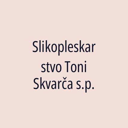 Slikopleskarstvo Toni Skvarča s.p.