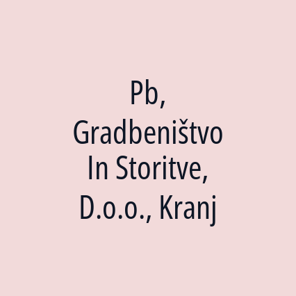 Pb, Gradbeništvo In Storitve, D.o.o., Kranj