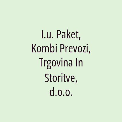 I.u. Paket, Kombi Prevozi, Trgovina In Storitve, d.o.o.