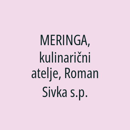 MERINGA, kulinarični atelje, Roman Sivka s.p.