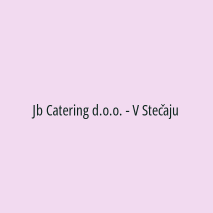 Jb Catering d.o.o. - V Stečaju