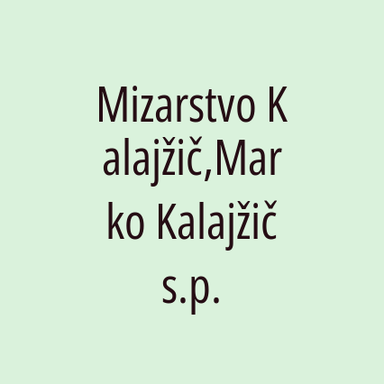 Mizarstvo Kalajžič,Marko Kalajžič s.p.