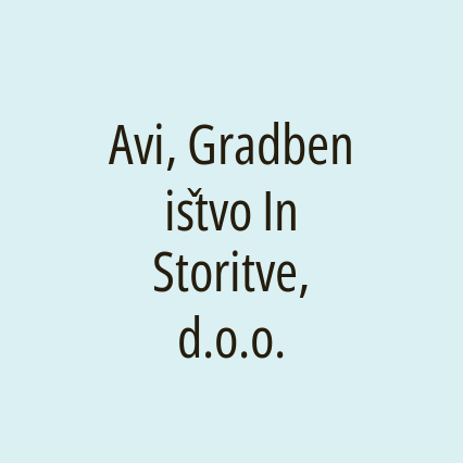 Avi, Gradbeništvo In Storitve, d.o.o.