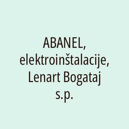 ABANEL, elektroinštalacije, Lenart Bogataj s.p.
